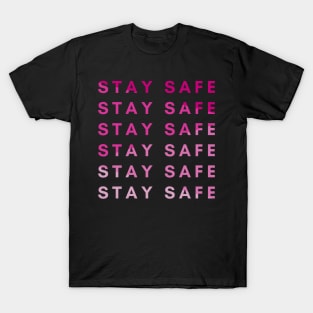 Stay Safe (Pink) T-Shirt